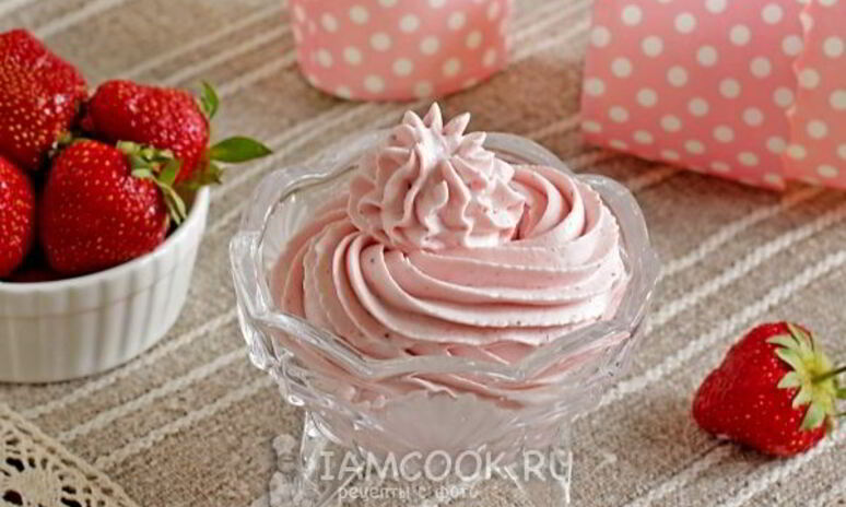 Рецепт клубничный крем для торта